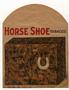 Horse Shoe Tobacco
